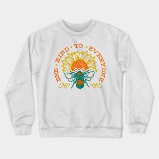 Bee kind to everyone funny gift Crewneck Sweatshirt